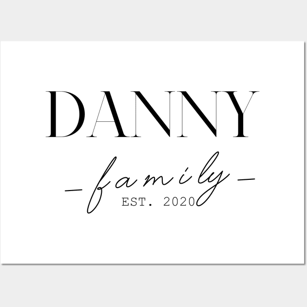 Danny Family EST. 2020, Surname, Danny Wall Art by ProvidenciaryArtist